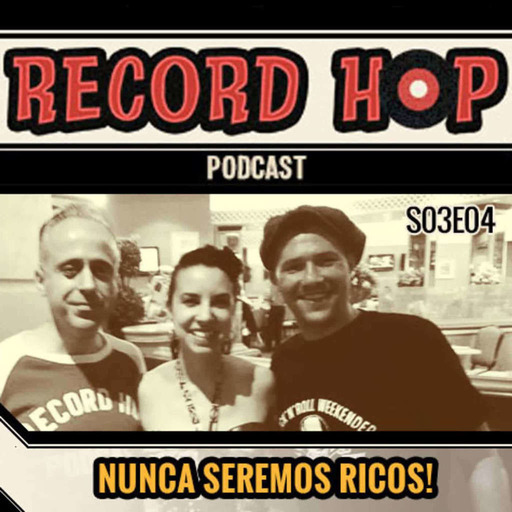 Record Hop Podcast Episódio 23: Nunca Seremos Ricos