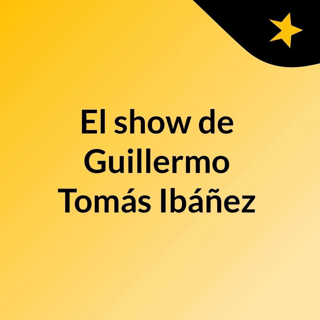 El show de Guillermo Tomás Ibáñez
