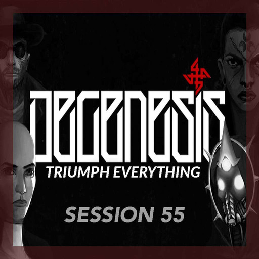 Overlay Degenesis Arc 4 Session 55