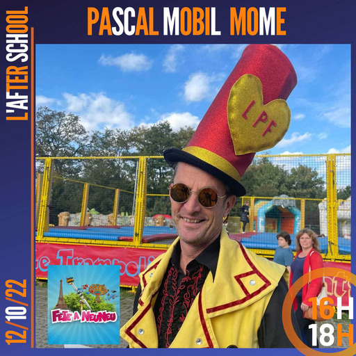 L'Afterschool - Pascal de Mobil Môme 
