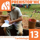 Prehistor'hic #13: Les dessous de l’archéologie