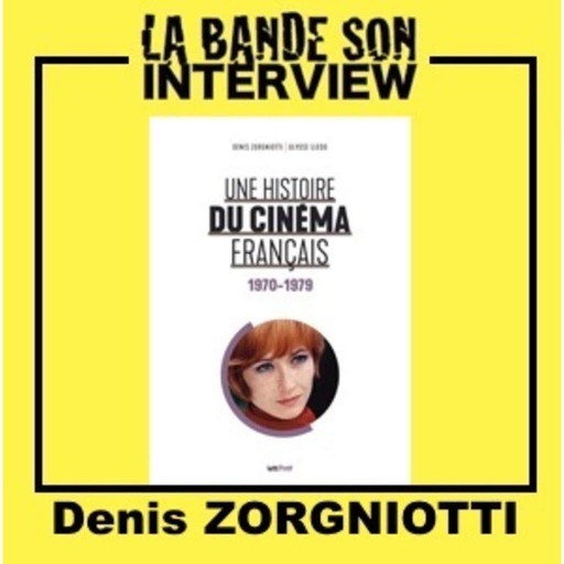 La Bande Son interview - "Une histoire du cinéma français" Tome 5 Les années 70