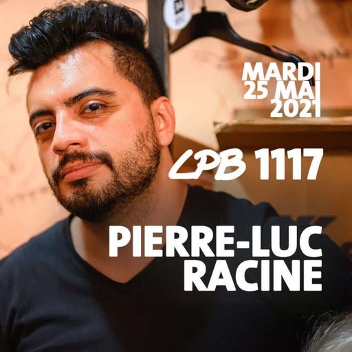 #1117 - Pierre-Luc Racine - Chu’ le monopole de l’humour à Rouyn!