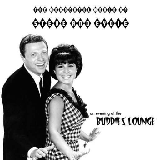 Episode 421: FROM THE VAULTS - An Evening At The Buddies Lounge - Show 279 (Steve and Eydie)