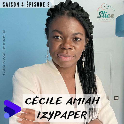 S4 - Episode 3 : Cécile Amiah et IZYPAPER