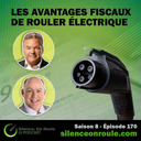Épisode # 170 : Les avantages fiscaux de l’électromobilité