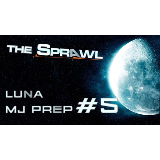 #JDR #Cyberpunk - MJ PREP 🌗 THE SPRAWL LUNA #5