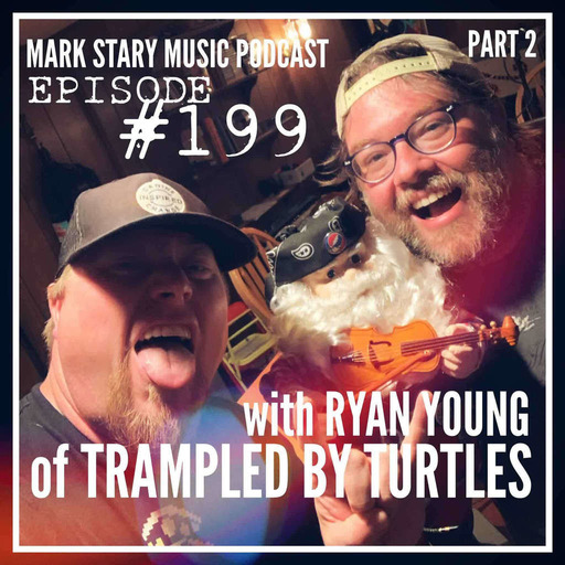 MSMP 199: Ryan Young of Trampled by Turtles (Part 2)