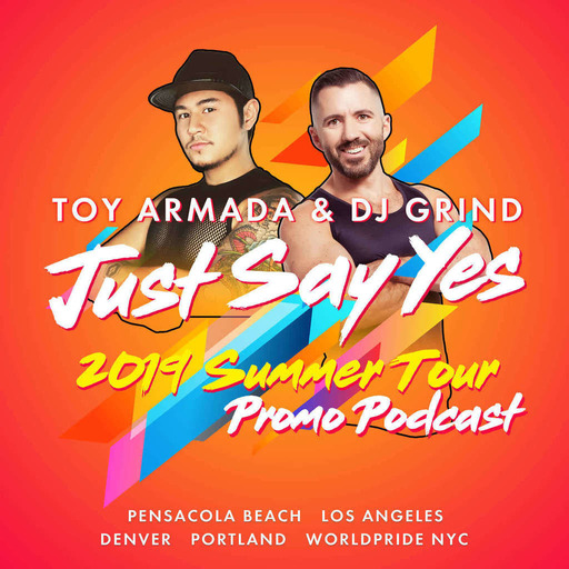 June 2019 Mix | Toy Armada & DJ GRIND "Just Say Yes" Summer Tour Promo Podcast