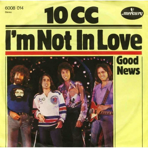Episode 1: I’m Not In Love by 10cc