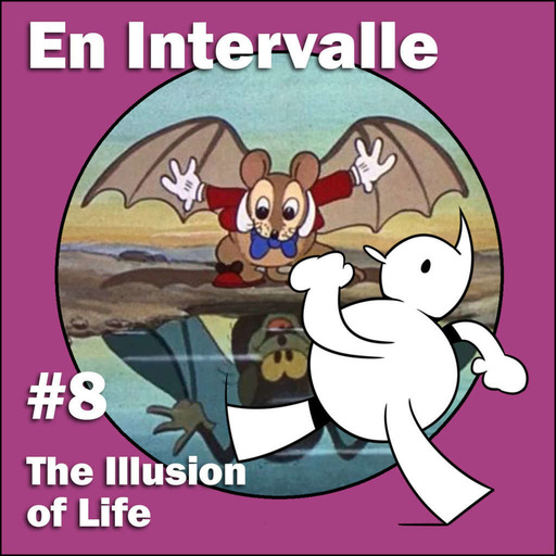 Le système Disney : The Illusion of Life (En Intervalle #8)