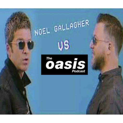 230: Can I Beat Noel Gallagher In An Oasis Quiz?!?