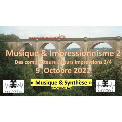 Musique & Synthèse 2022-10-09 Musique & Impressionnisme 2/4/