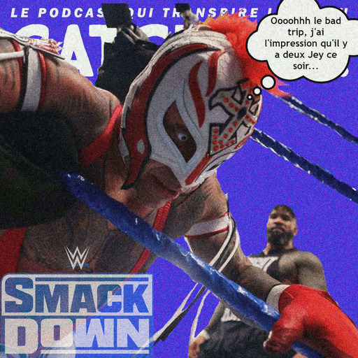 Catch'up! WWE Smackdown du 4 juin 2021 — Double Tacos sauce samoane