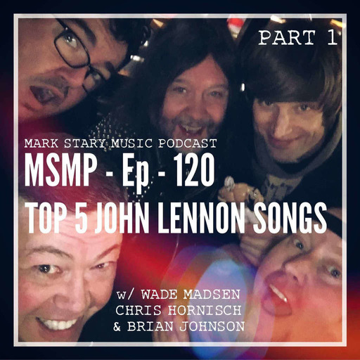 MSMP 120: Top 5 John Lennon Songs (Part 1)