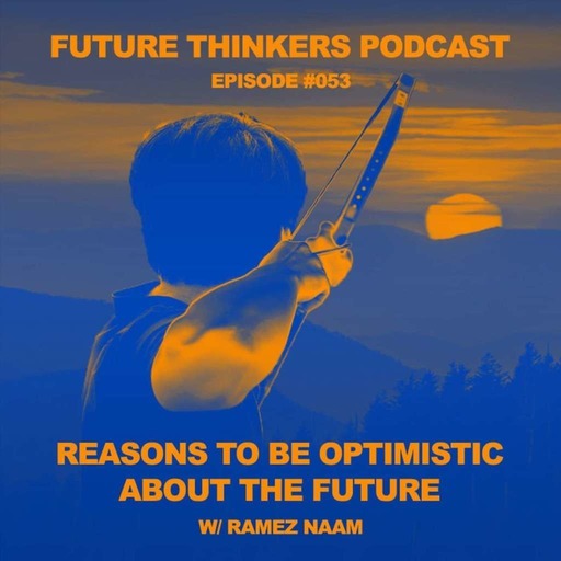 Ramez Naam - Reasons To Be Optimistic About the Future
