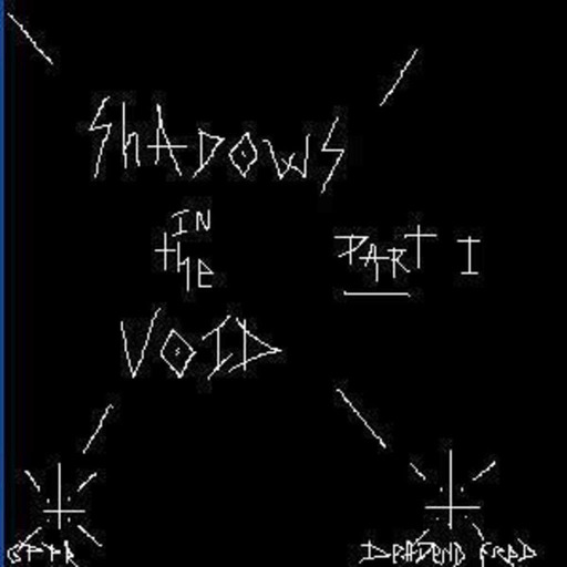 Shadows In The Void part 1