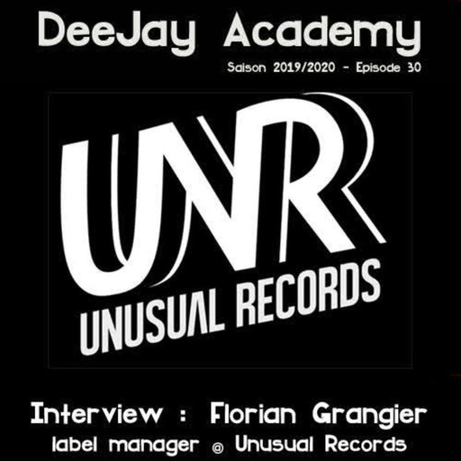 DeeJay Academy - Saison 2019/2020 - Episode 30 [Interview : Florian Grangier du label Unusual Records]