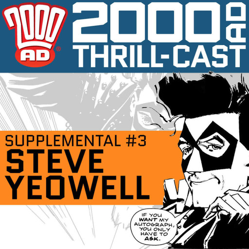 The Thrill-Cast Supplemental #3: Steve Yeowell