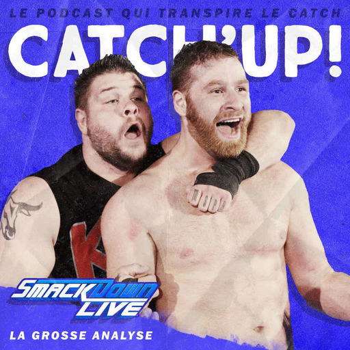Catch'up! WWE Smackdown du 17 octobre 2017