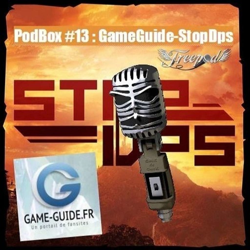 PodBox #13 : Game guide - StopDps-Planete Nexus