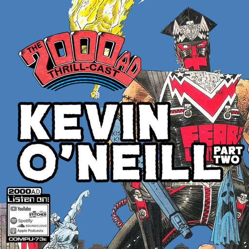 Episode 177: The 2000 AD Thrill-Cast Lockdown Tapes - Kevin O'Neill, part two