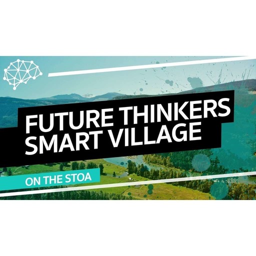 Future Thinkers Smart Village on The Stoa