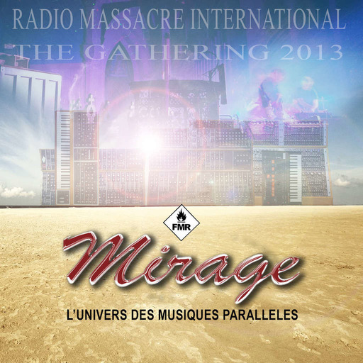 Mirage 210 - Radio Massacre International "The Gathering 2013"