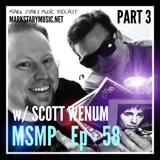 MSMP 58: Scott Wenum (Part 3)