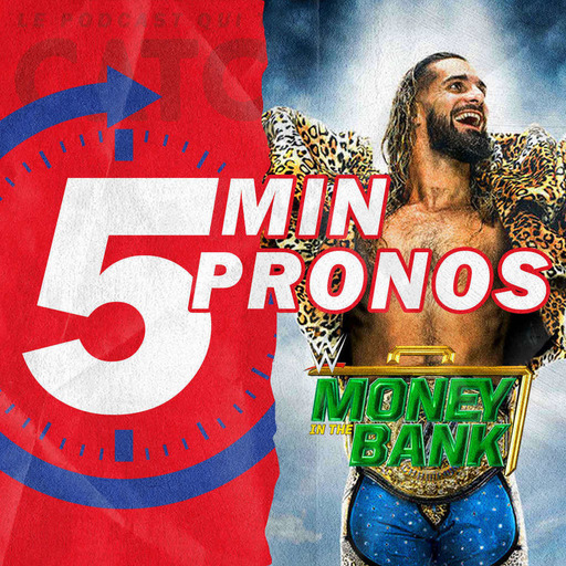 Catch'up! 5min pronos — Money in the Bank, London is calling!