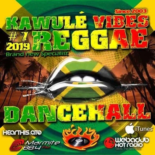 Reggae Dancehall Kawulé  Vibes Show #7 - 2019