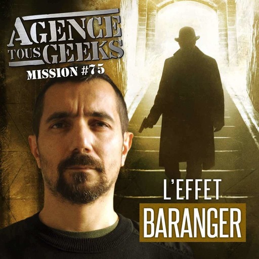 ATG#75: L'Effet Baranger