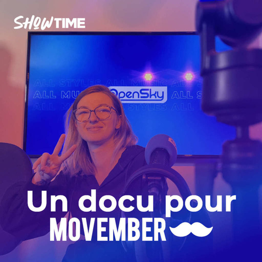 Un docu pour Movember ! - ShowTime du 23 octobre 2023