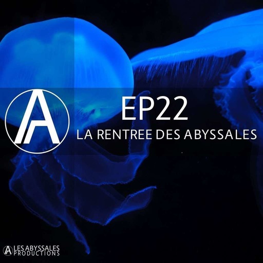  Les Abyssales EP22 -  La rentrée des Abyssales (feat. Les mauvais élèves du fond de la classe)