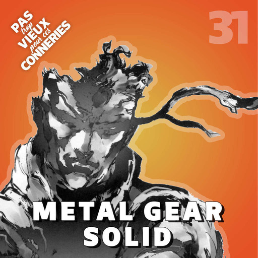 Pas trop vieux 31 | Metal Gear Solid (1999)