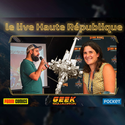Le LIVE Star Wars : La Haute République - avec Panini Comics et Pocket