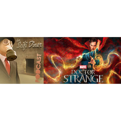 SciFi Diner Podcast 292 – Our Doctor Strange Review