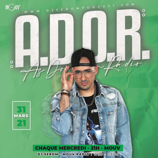 DJ SEROM - A.D.O.R. 31 MARS 2021