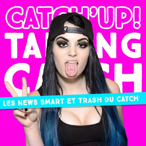 Talking Catch #1 : Les News Smart et Trash du Catch