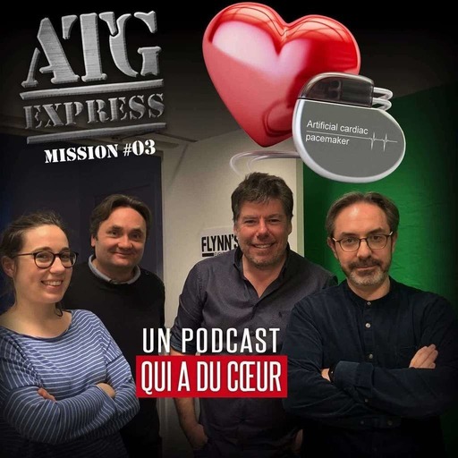 ATG Express #3 Un Podcast qui a du Coeur
