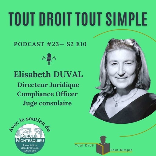 S2 E10 - # 23 Elisabeth DUVAL - Directeur Juridique, Compliance Officer et Juge consulaire