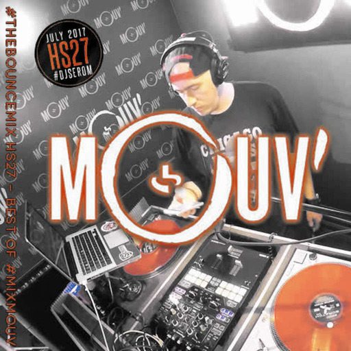 DJ SEROM - THE BOUNCEMIX HS27 BEST OF #MIXMOUV