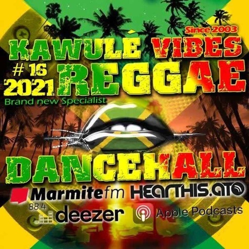 Reggae Dancehall Kawulé  Vibes Show #16 - 2021