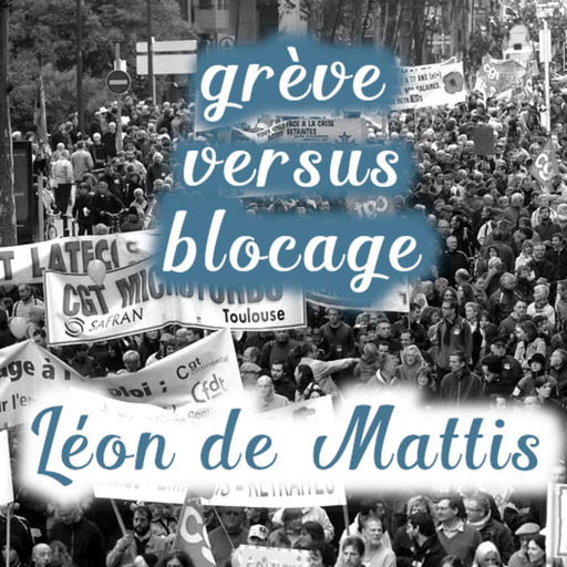 "Grève versus blocage" de Léon de Mattis