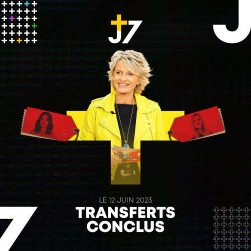 J+7 - 12/06/2023 - Transferts conclus