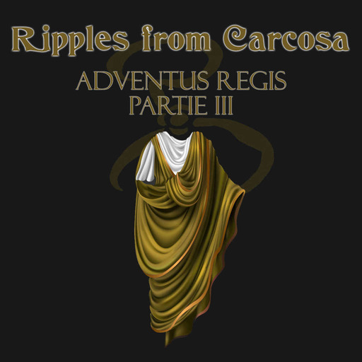 Appel de Cthulhu – Ripples from Carcosa – Adventus Regis épisode 3
