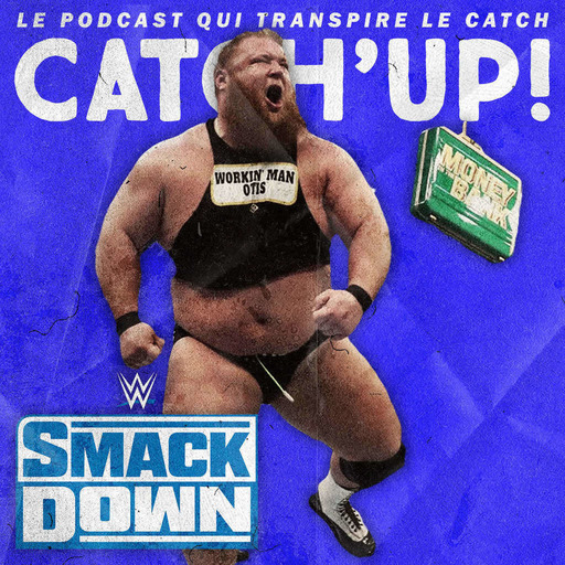 Catch'up! WWE Smackdown du 1er mai 2020 — Otis Slip in the Bank !