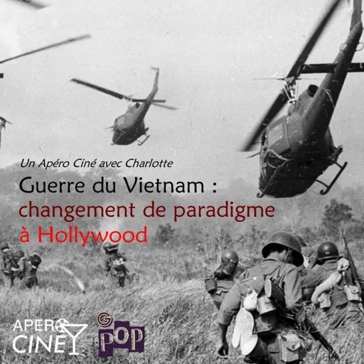 Apéro Ciné - Guerre du Vietnam avec Charlotte : Changement de paradigme à Hollywood