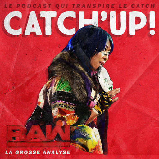 Catch'Up!WWE Raw du 05 février 2018