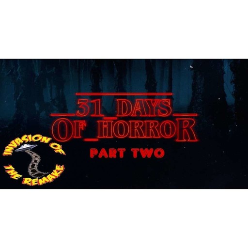 Ep.115 The 31 Days of Horror Challenge 2017 Part 2